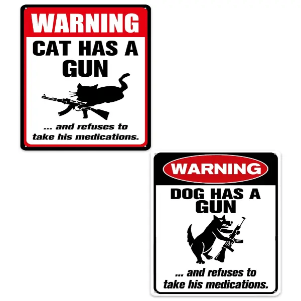 Funny "Cat & Dog Has a Gun & Won't Take Meds" Aluminum Sign -KKK
