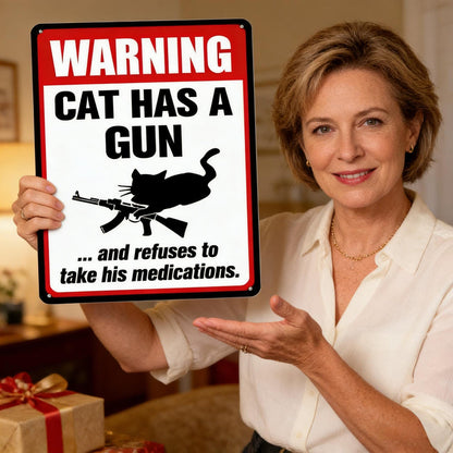 Funny "Cat & Dog Has a Gun & Won't Take Meds" Aluminum Sign -KKK