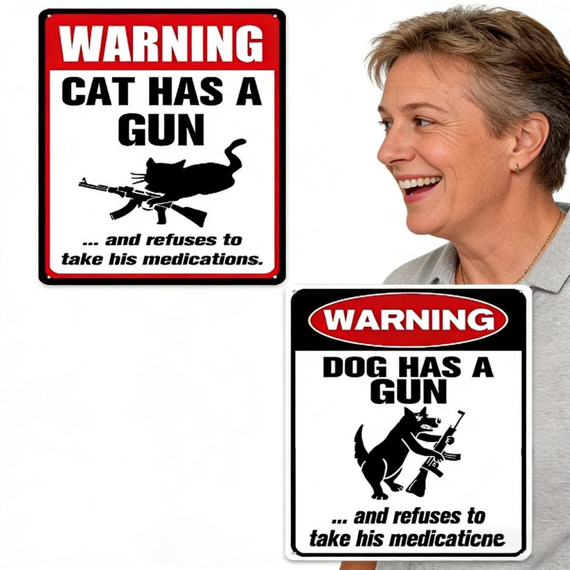 Funny "Cat & Dog Has a Gun & Won't Take Meds" Aluminum Sign -KKK
